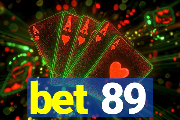 bet 89